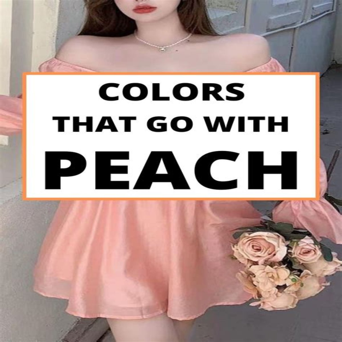 Discover The Art Of Pairing Colours With Peach Clothing