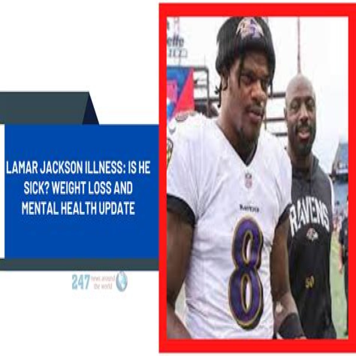 Is Lamar Jackson Sick? Weight Loss And Mental Health Update